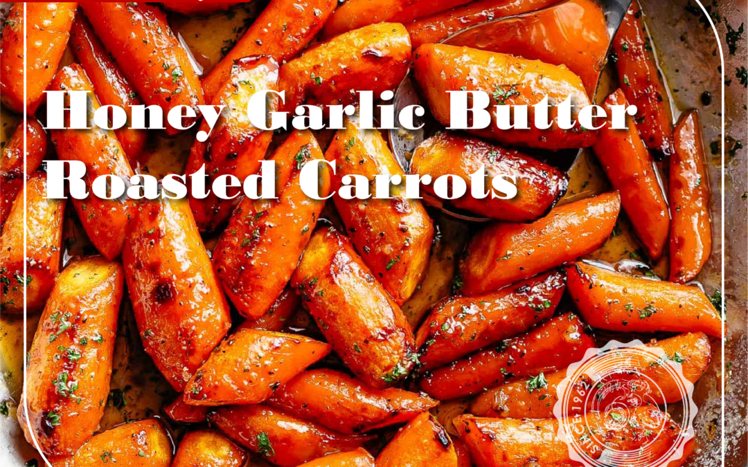 Honey Garlic Butter Roasted Carrots